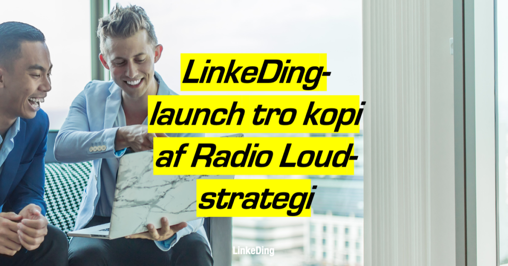 Analyse: Derfor bliver ledelsen på LinkeDing stædigt ved med at bringe deres gratis business-nyheder om LinkedIn på LinkedIn.